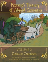 Fizzwip's Treasury of Absurd Curiosities volume 2 B0GS41126L Book Cover