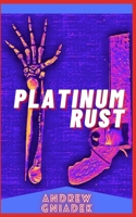 Platinum Rust 057895401X Book Cover