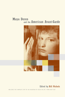 Maya Deren and the American Avant-Garde 0520227328 Book Cover
