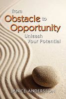 From Obstacle to Opportunity: Unleash Your Potential 1606937170 Book Cover