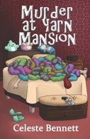 Murder at Yarn Mansion: Yarn Genie Mystery III 1946890065 Book Cover
