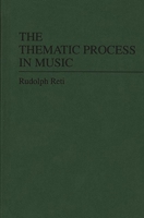 The Thematic Process in Music 0837198755 Book Cover