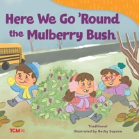 Here We Go 'Round the Mulberry Bush (Exploration Storytime) B0CWQ7HDYG Book Cover