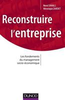 Reconstruire l'entreprise: Les fondements du management socio-économique 2100702483 Book Cover