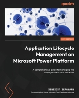Application Lifecycle Management on Microsoft Power Platform: A comprehensive guide to managing the deployment of your solutions 1835462324 Book Cover