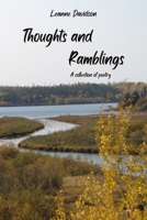 Thoughts and Ramblings: A Collection of Poetry 1738250229 Book Cover