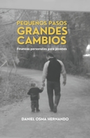 PEQUEÑOS PASOS GRANDES CAMBIOS (Spanish Edition) B0G8H72F3F Book Cover