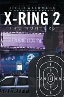 X-Ring 2: The Hunters 1524548987 Book Cover