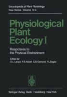 Physiological Plant Ecology I: Responses to the Physical Environment (Encyclopedia of Plant Physiology) 3540107630 Book Cover