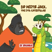 Bo Meets Jack, The Evil Caterpillar B0863QDF78 Book Cover