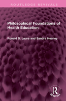 Philosophical Foundations of Health Education (Philosophy of Education Research Library) 1032351764 Book Cover