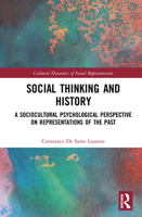 Social Thinking and History: A Sociocultural Psychological Perspective on Representations of the Past (Cultural Dynamics of Social Representation) 1138609307 Book Cover