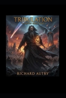 Tribulation: After a thousand years in the pit of fire Lucifer returns for revenge B0G7FZFF8G Book Cover
