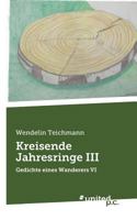 Kreisende Jahresringe III: Gedichte eines Wanderers VI 3710336821 Book Cover