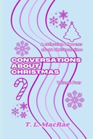 Conversations About Christmas: A Collection of Poems About Christmas Time B0GGHMSVNC Book Cover