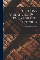 �lections l�gislatives ... 1914-1936, r�sultats officiels 1017742448 Book Cover