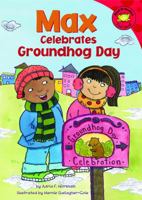 Max Celebrates Groundhog Day (Read-It! Readers) 140484760X Book Cover
