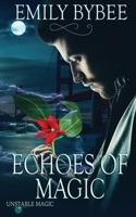 Echoes of Magic (Unstable Magic #3) 150923327X Book Cover