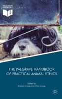 The Palgrave Handbook of Practical Animal Ethics (The Palgrave Macmillan Animal Ethics Series) 1349676373 Book Cover