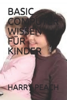 Basic Computer Wissen F�r Kinder 1698615744 Book Cover