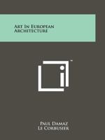 Art in European Architecture 1258130645 Book Cover