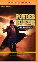 Powder River - Season Ten: A Radio Dramatization 1543678483 Book Cover