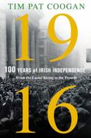 Nineteen sixteen: one hundred years of irish independence 1250110599 Book Cover