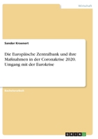 Die Europäische Zentralbank und ihre Maßnahmen in der Coronakrise 2020. Umgang mit der Eurokrise 3346471780 Book Cover