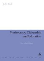 Meritocracy, Citizenship and Education: New Labour's Legacy 1847060730 Book Cover
