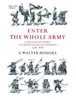 Enter the Whole Army: A Pictorial Study of Shakespearean Staging, 1576-1616 052132355X Book Cover