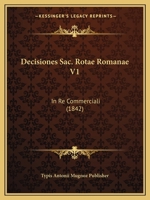Decisiones Sac. Rotae Romanae V1: In Re Commerciali (1842) 116085730X Book Cover