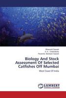 Biology and Stock Assessment of Selected Catfishes Off Mumbai 3659519480 Book Cover