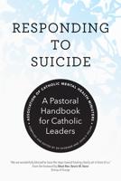 Responding to Suicide : A Pastoral Handbook for Catholic Leaders 1646800117 Book Cover
