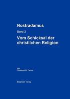 Nostradamus Bd. 2, Vom Schicksal der christlichen Religion 3000094555 Book Cover