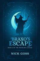 Braxo's Escape: Book 2 of the Traveler's League 1732181535 Book Cover