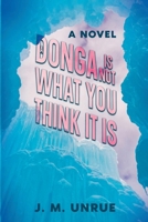 A Donga Is Not What You Think It Is B0DVBBBP26 Book Cover