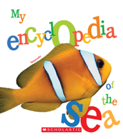 My Encyclopedia of the Sea 0531224732 Book Cover