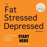 The Fat Stressed Depressed Workbook (Start Here) 1806450135 Book Cover