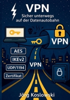 VPN Sicher unterwegs auf der Datenautobahn (German Edition) 3695719990 Book Cover