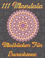111 Mandala Malb�cher F�r Erwachsene: 111 handgezeichnete symmetrische Muster zum Ausmalen und zur Beruhigung Ihrer Seele B08QW9Q1NB Book Cover