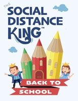 Social Distance King - Back To School: Helping Young Kings and Queens return to school using social distancing. B08L8WW75P Book Cover