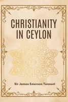 Christianity in Ceylon B0GKSKVY7N Book Cover