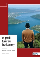 Le gentil tueur du lac d'Annecy (French Edition) B0FBR1HGMP Book Cover