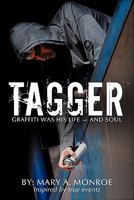 Tagger: Graffiti Was His Life - And Soul 1456750291 Book Cover