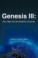 Genesis III: God, Man and the Material Universe 142691444X Book Cover
