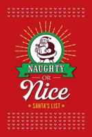 Naughty or Nice, Santa's List: Fun Lined Notebook to Record Naughty or Nice deeds. For Boys, Girls and Adults Too! 1729458394 Book Cover