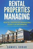 Rental Properties Managing: Rental Properties Managing Guide for Beginners 1546820167 Book Cover