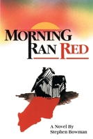 Morning Ran Red 0595131085 Book Cover
