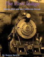 The First Indigo: Punkin Hall and the California Dream 1537542532 Book Cover