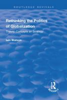 Rethinking the Politics of Globalization: Theory, Concepts, and Strategy 0754619680 Book Cover